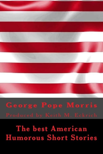 The Best American Humorous Short Stories Produced by Keith M. Eckrich