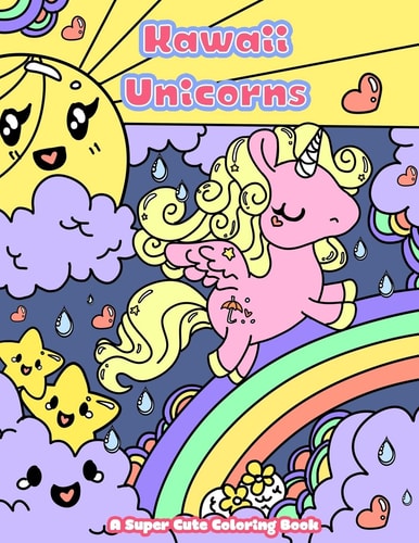 Kawaii Unicorns A Super Cute Coloring Book