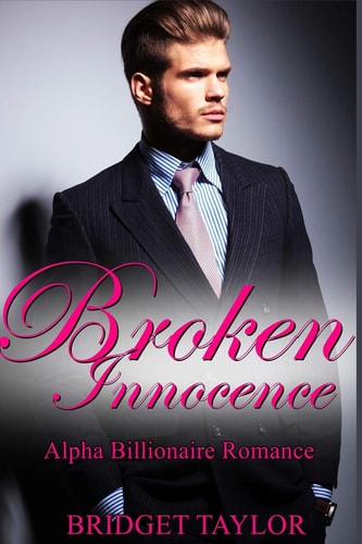 Broken Innocence The Alpha Billionaire Romance Series