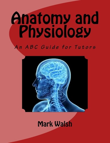 Anatomy and Physiology for Health and Social Care An ABC Guide for Tutors