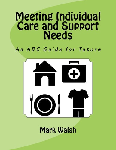 Meeting Individual Care and Support Needs An ABC Guide for Tutors