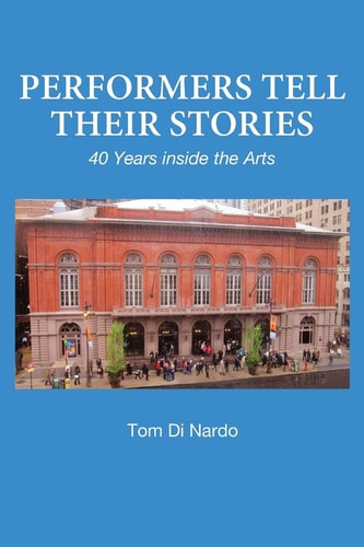 Performers Tell Their Stories 40 Years Inside the Arts