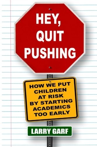 Hey, Quit Pushing How We Put Children At Risk By Starting Academics Too Early