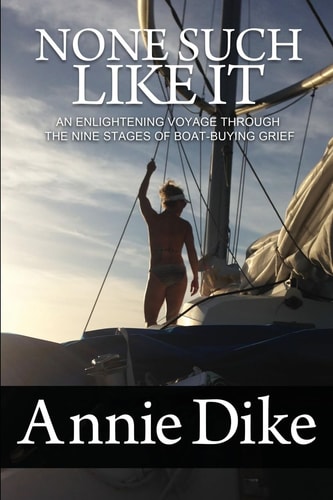 None Such Like It An Enlightening Voyage Through the Nine Stages of Boat-Buying Grief