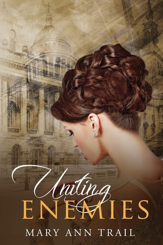 Uniting Enemies A Historical Novel of 1801