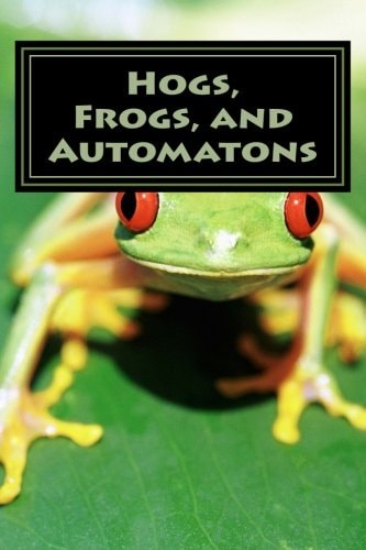 Hogs, Frogs, and Automatons