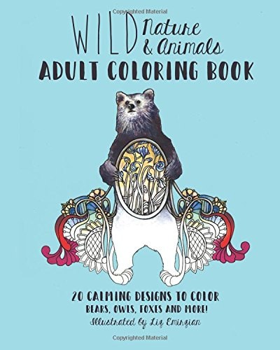 Wild Nature and Animals Adult Coloring Book 20 Calming Designs to Color - Bears, Owls, Foxes and More!