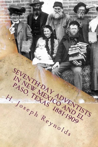 Seventh-Day Adventists in New Mexico and El Paso, Texas 1881-1909