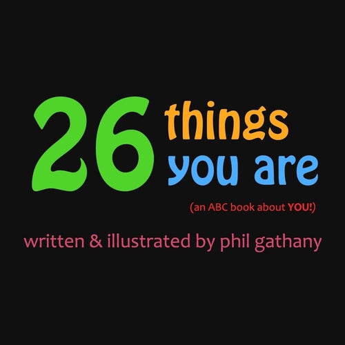 26 Things You Are (an ABC Book about You!)