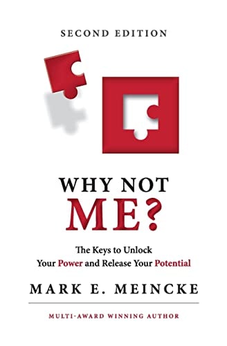 Why Not Me? The Keys to Unlock Your Power, and Release Your Potential