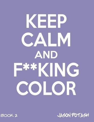 Keep Calm and F--Cking Color - Vol. 2