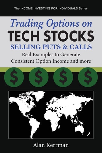 Trading Options on Tech Stocks - Selling Puts and Calls Real Examples to Generate Consistent Option Income and More