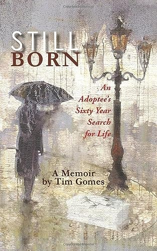 Stillborn An Adoptee's Sixty Year Search for Life