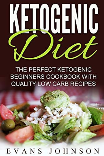Ketogenic Diet The Perfect Ketogenic Beginners Cookbook With Quality Low Carb R