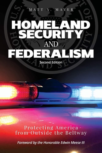 Homeland Security and Federalism Protecting America from Outside the Beltway