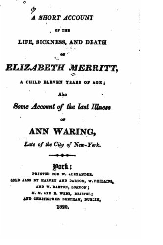 A Short Account of the Life, Sickness, and Death of Elizabeth Merritt