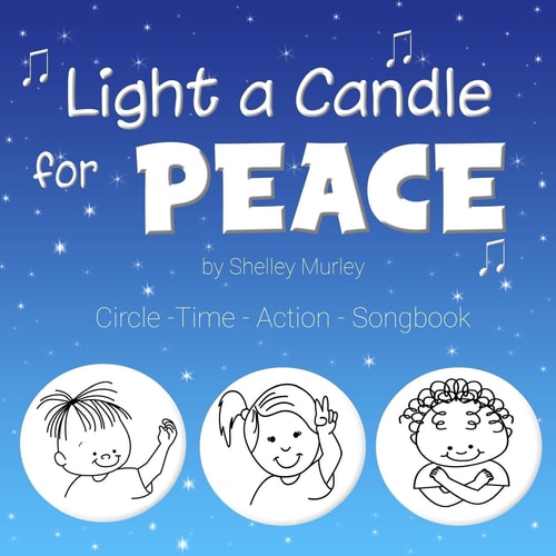 Light a Candle for Peace Circle-Time-Action Songbook