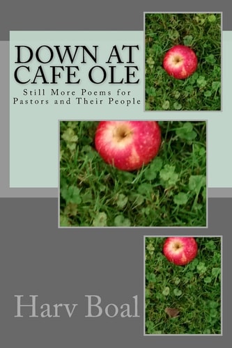 Down at Cafe Ole Still More Poems for Pastors and Their People