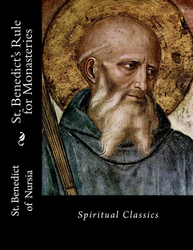 St. Benedict's Rule for Monasteries Spiritual Classics