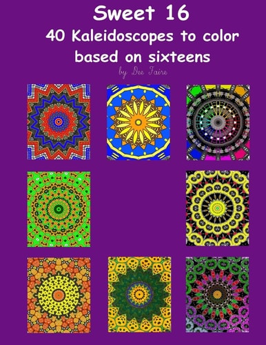 Sweet 16 40 Kaleidoscopes Based on Sixteens