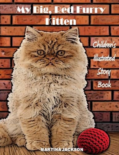 My Big, Red, Furry Kitten Children's Illustrated Story Book