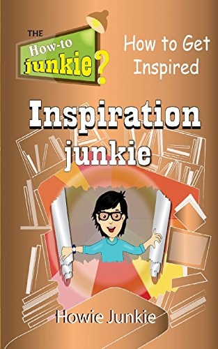 Inspiration Junkie How to Get Inspired