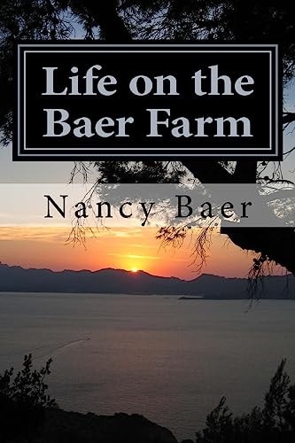 Life on the Baer Farm The Wild and Crazy Life of Nancy Baer