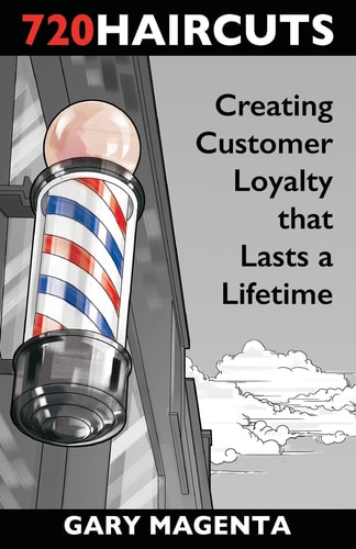 720 Haircuts Creating Customer Loyalty That Lasts a Lifetime