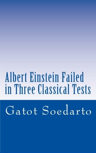 Albert Einstein Failed In Three Classical Tests