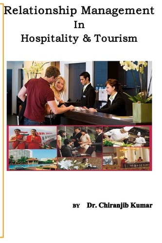 Relationship Management In Hospitality &Tourism A Professional Approach of RM for Hospitality and Tourism Professionals