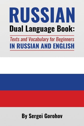 Russian Dual Language Book Texts and Vocabulary for Beginners in Russian and English