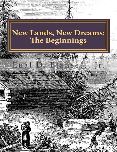 New Lands, New Dreams The Beginnings of the Spears and Blansett Families