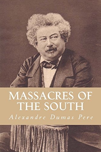 Massacres of The South From "Celebrated Crimes" In Eight Volumes