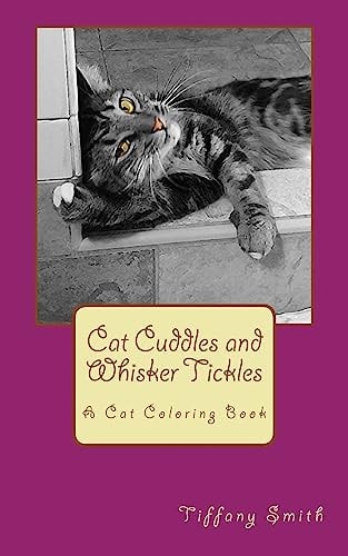 Cat Cuddles and Whisker Tickles A Cat Coloring Book