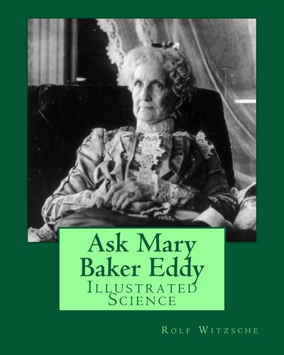 Ask Mary Baker Eddy Illustrated Science