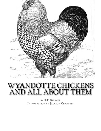 Wyandotte Chickens and All About Them Chicken Breeds Book 23