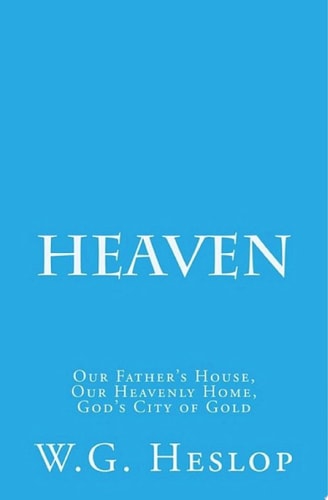 Heaven Our Father's House, Our Heavenly Home, God's City of Gold