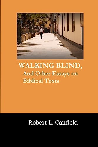 Walking Blind And Other Essays on Biblical Texts