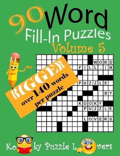 Word Fill-In, 90 Puzzles Volume 5, Bigger with Over 140 Words Per Puzzle