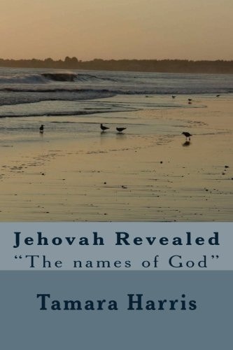 Jehovah Revealed "The Names of God"
