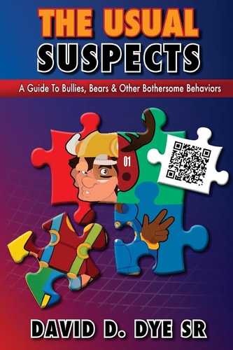 The Usual Suspects A Guide to Bullies, Bears and Other Bothersome Behaviors
