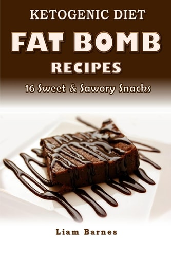 Ketogenic Diet: Fat Bomb Recipes 16 Recipe Keto Cookbook (Sweet and Savory Snacks)