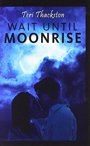 Wait Until Moonrise