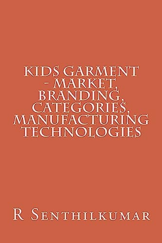 Kids Garment - Market, Branding, Categories, Manufacturing Technologies