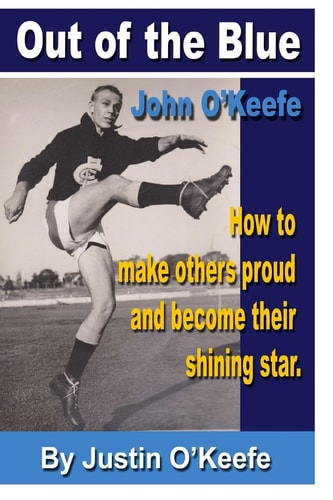 Out of the Blue - John O'Keefe How to Make Others Proud and Become Their Shining Star