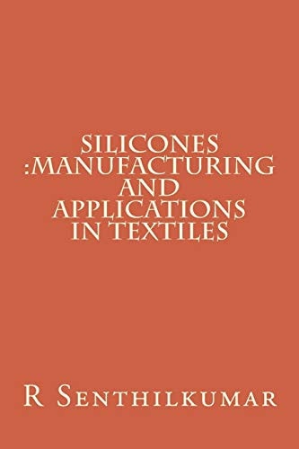 Silicones Manufacturing and Applications in Textiles