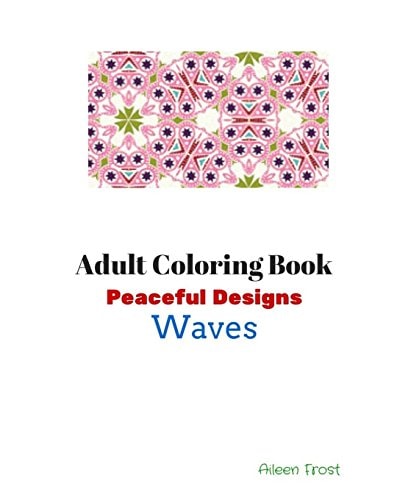 Adult Coloring Book Peaceful Designs: Waves