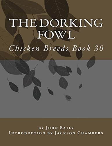 The Dorking Fowl Chicken Breeds Book 30