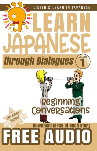 Learn Japanese Through Dialogues Beginning Conversations
