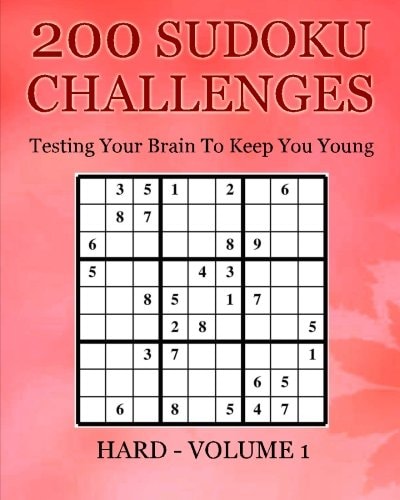 200 Sudoku Challenges - Hard - Volume 1 Testing Your Brain To Keep You Young